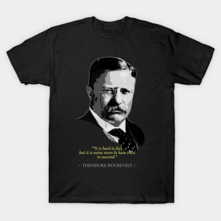 Theodore Roosevelt Quote T-Shirt